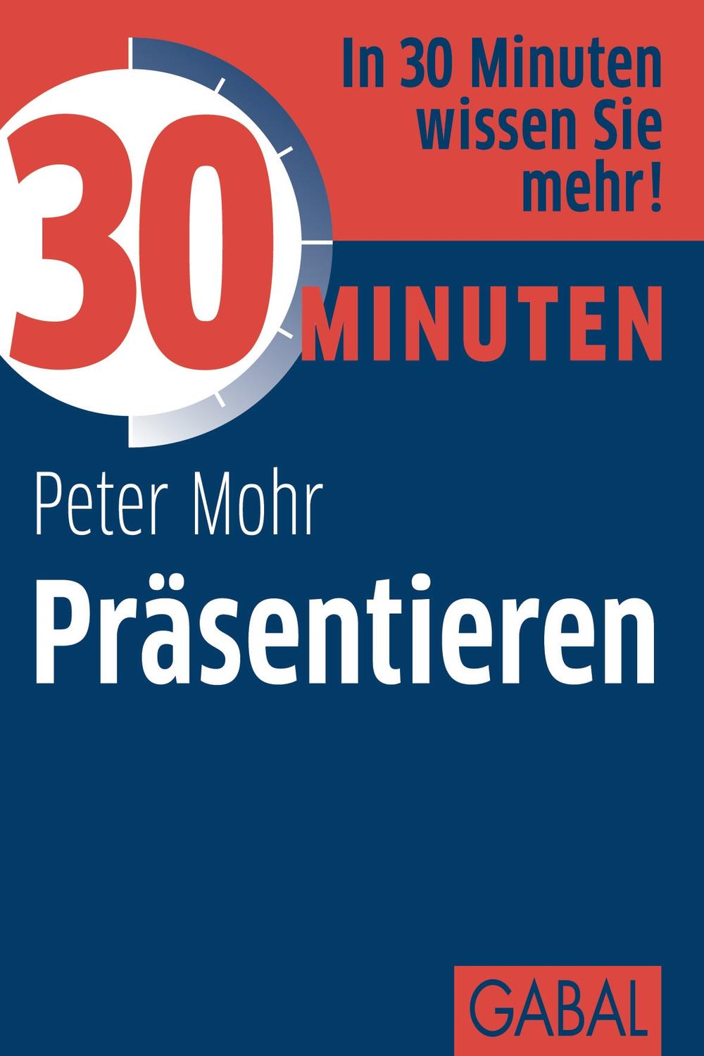 30 Minuten Präsentieren - Peter Mohr