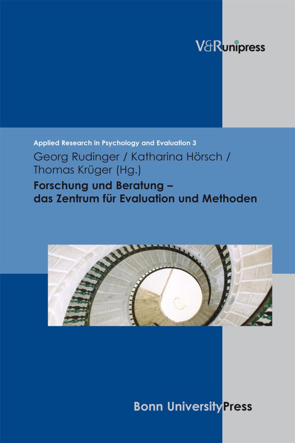 Forschung und Beratung – Das Zentrum für Evaluation und Methoden - Georg Rudinger, Katharina Olejniczak, Thomas Krüger