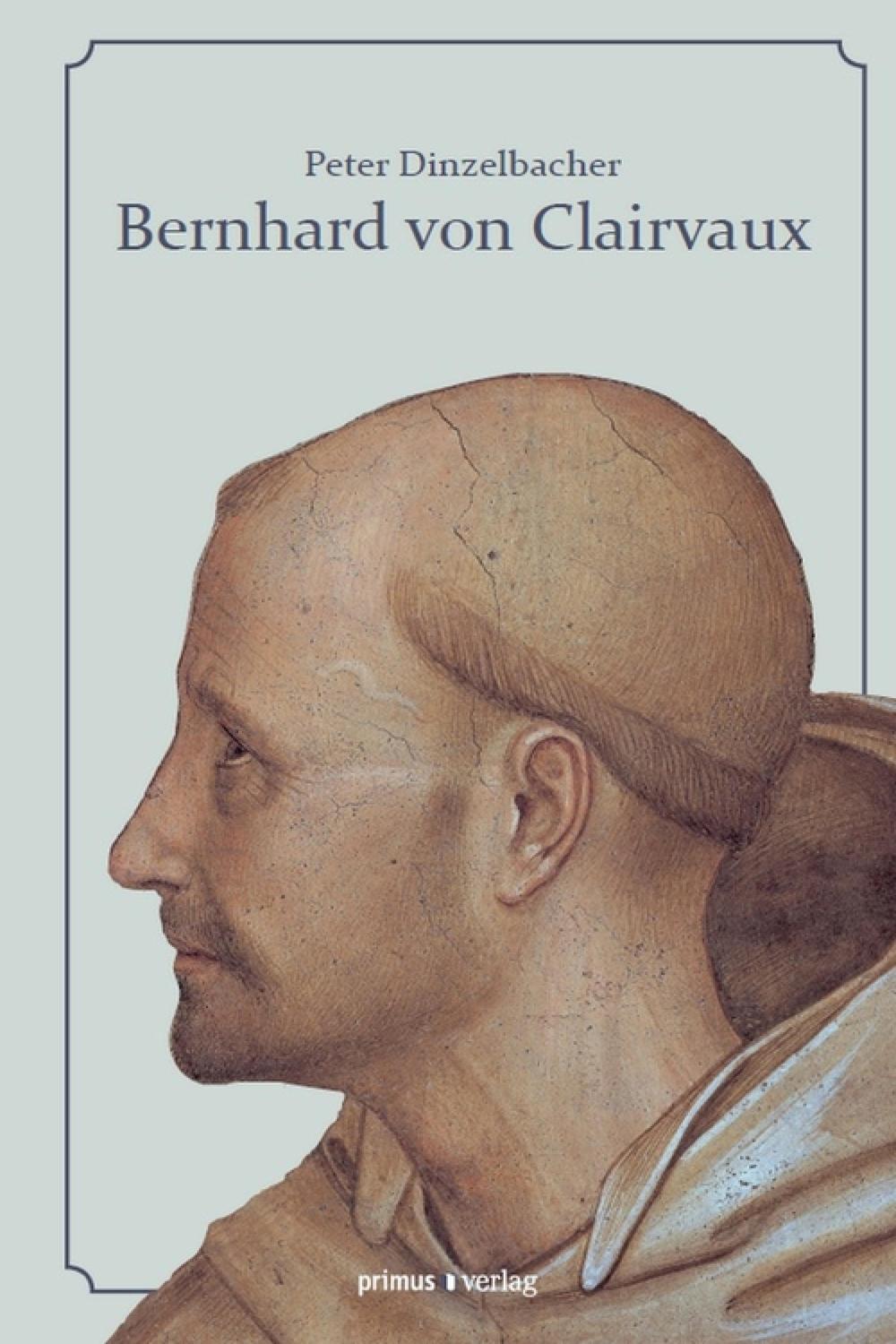 Bernhard von Clairvaux - Peter Dinzelbacher,,