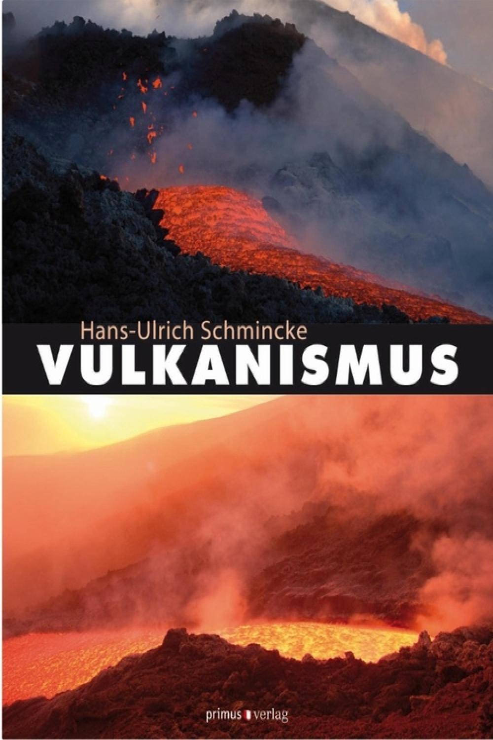 Vulkanismus - Hans-Ulrich Schmincke
