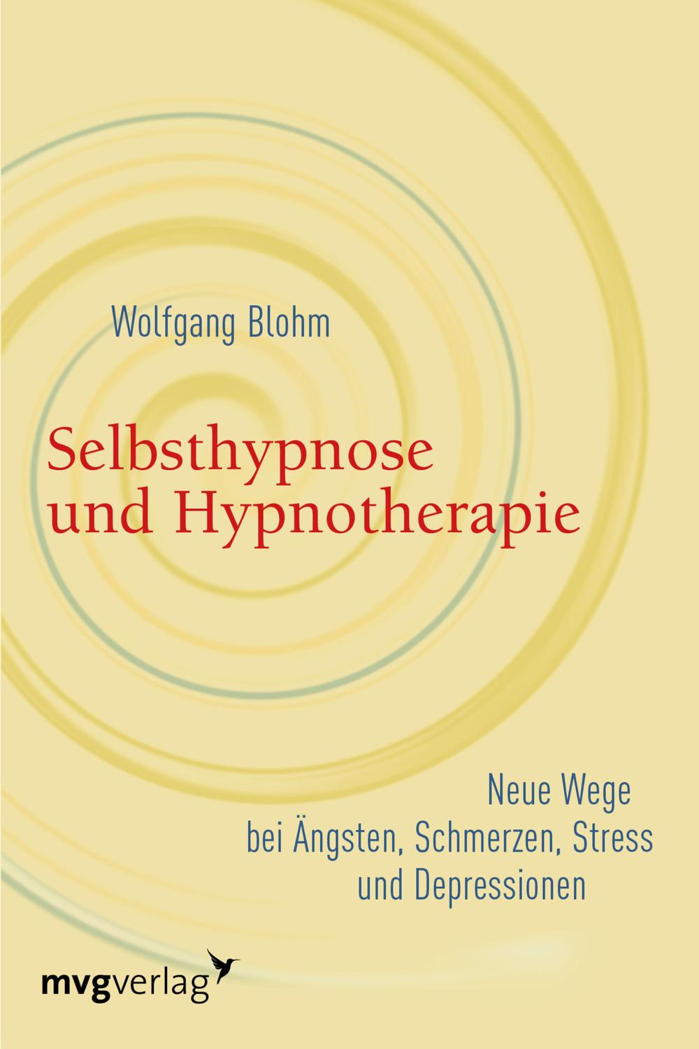 Selbsthypnose und Hypnotherapie - Wolfgang Blohm,,