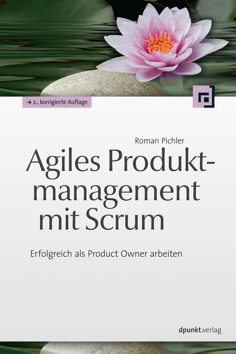 Agiles Produktmanagement mit Scrum - Roman Pichler,,
