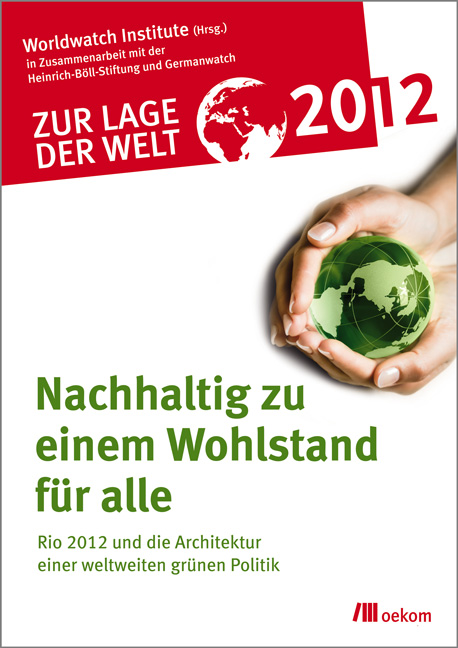 Zur Lage der Welt 2012: Nachhaltig zu einem Wohlstand für alle