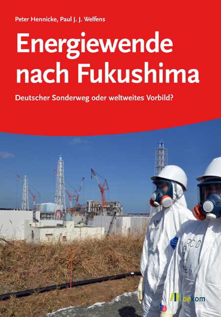 Energiewende nach Fukushima - Peter Hennicke, Paul Welfens