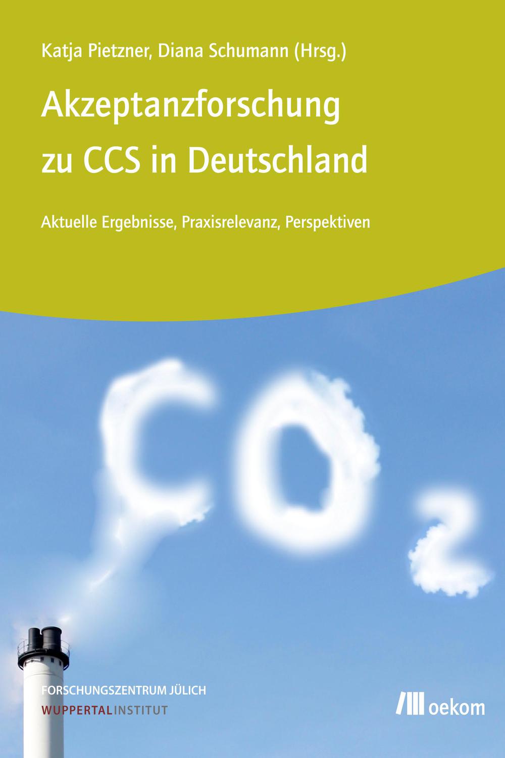 Akzeptanzforschung zu CCS in Deutschland. - Katja Pietzner, Diana Schumann