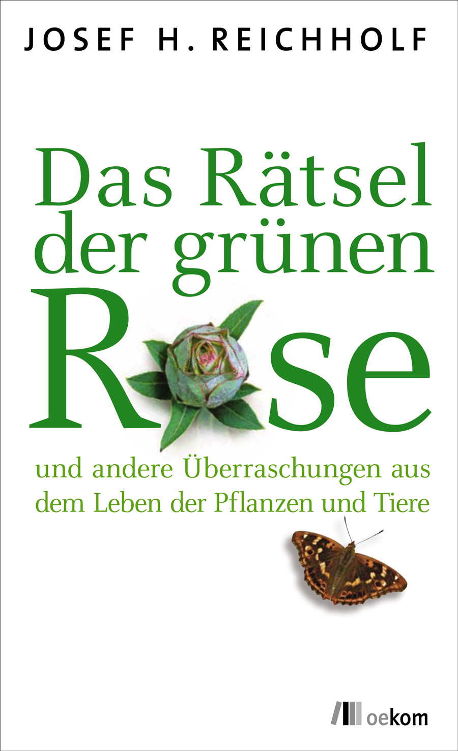 Das Rätsel der grünen Rose - Josef Reichholf