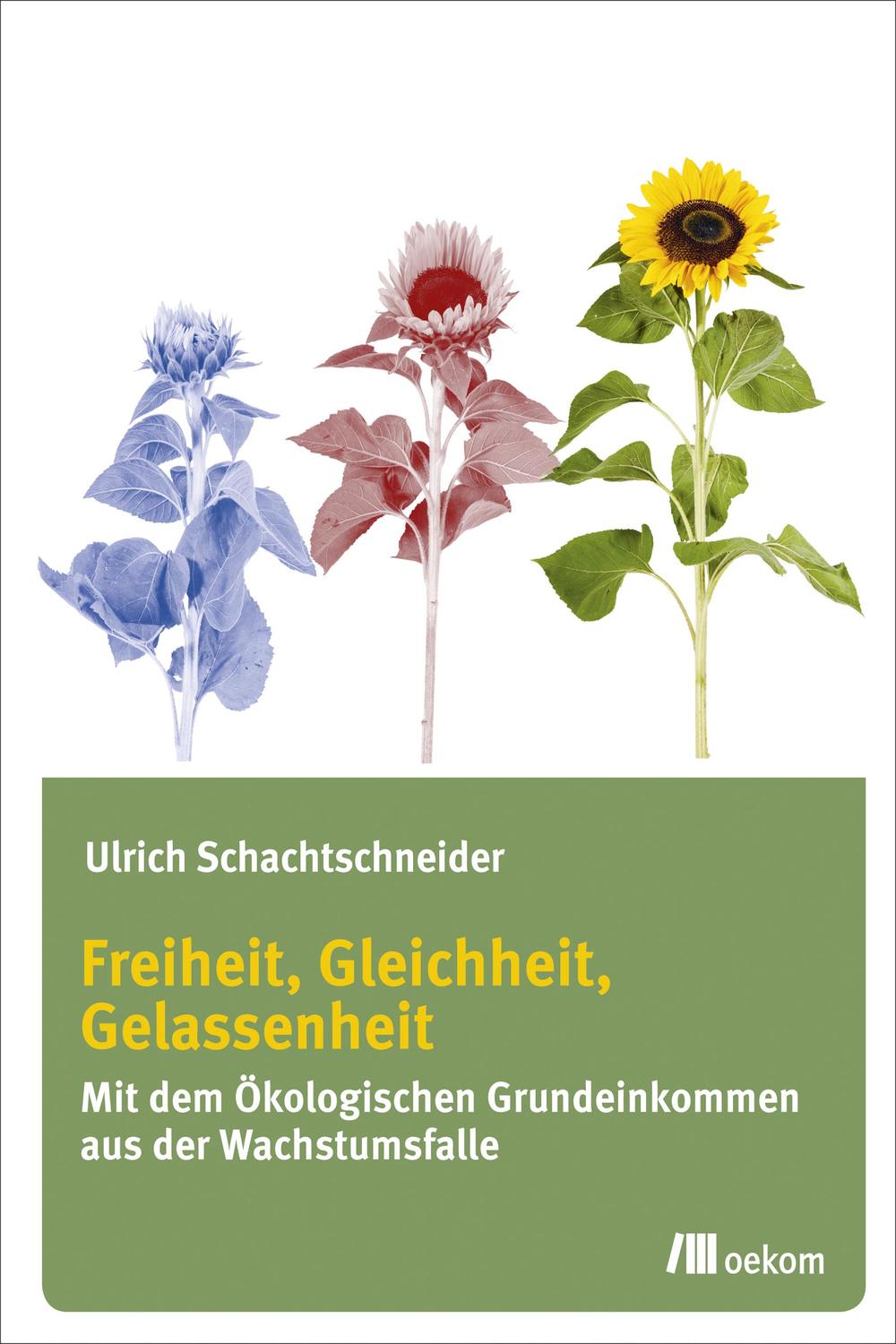 Freiheit, Gleichheit, Gelassenheit - Ulrich Schachtschneider