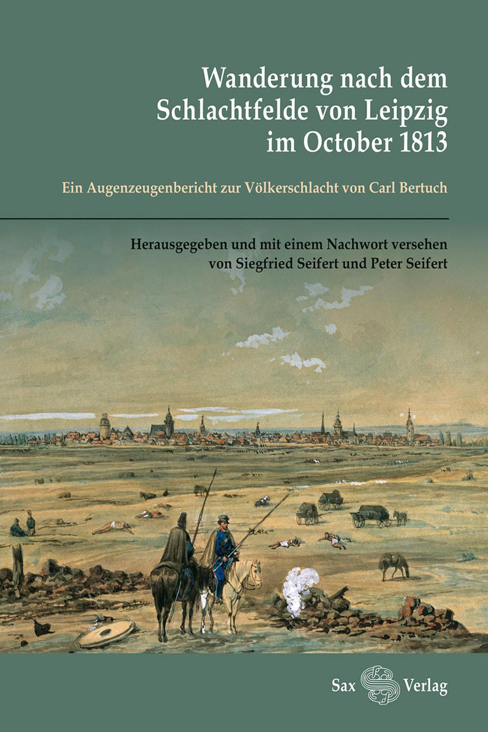 Wanderung nach dem Schlachtfelde von Leipzig im October 1813 - Siegfried Seifert, Peter Seifert