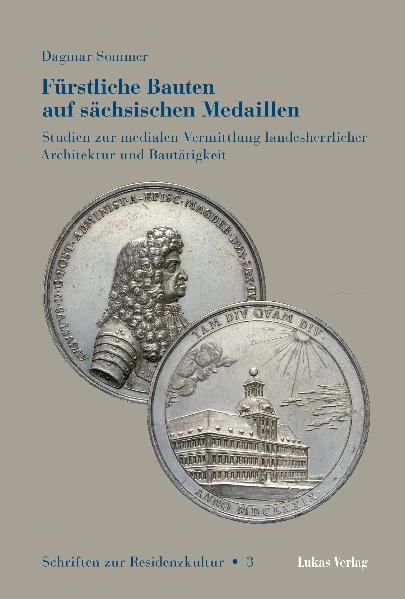 Fürstliche Bauten auf sächsischen Medaillen - Dagmar Sommer