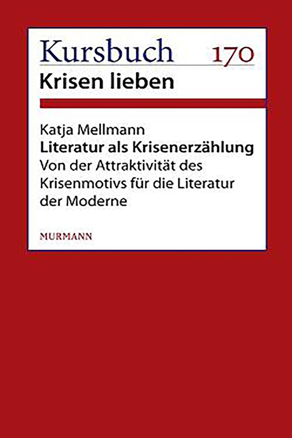 Literatur als Krisenerzählung - Katja Mellmann