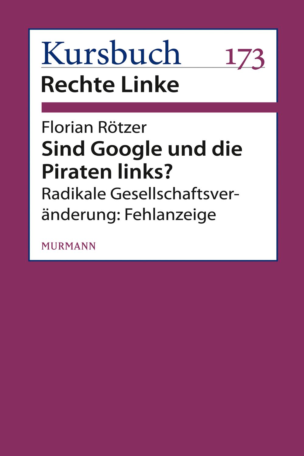 Sind Google und die Piraten links? - Florian Rötzer