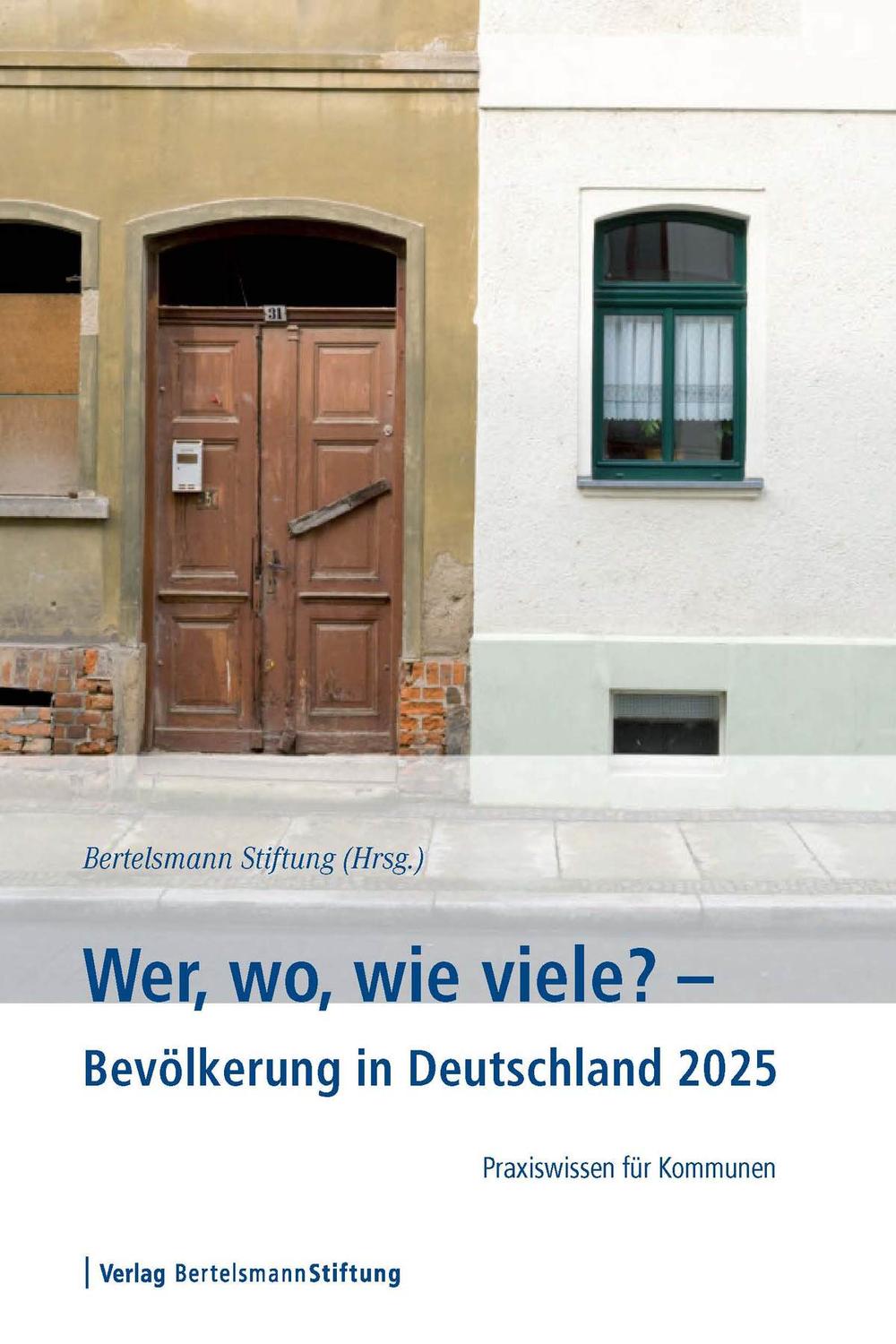 Wer, wo, wie viele? - Bevölkerung in Deutschland 2025 - Petra Klug, E.-Jürgen Flöthmann, Jens Gebert, Martin Genz, Reinhard Loos, Julia Vollmer