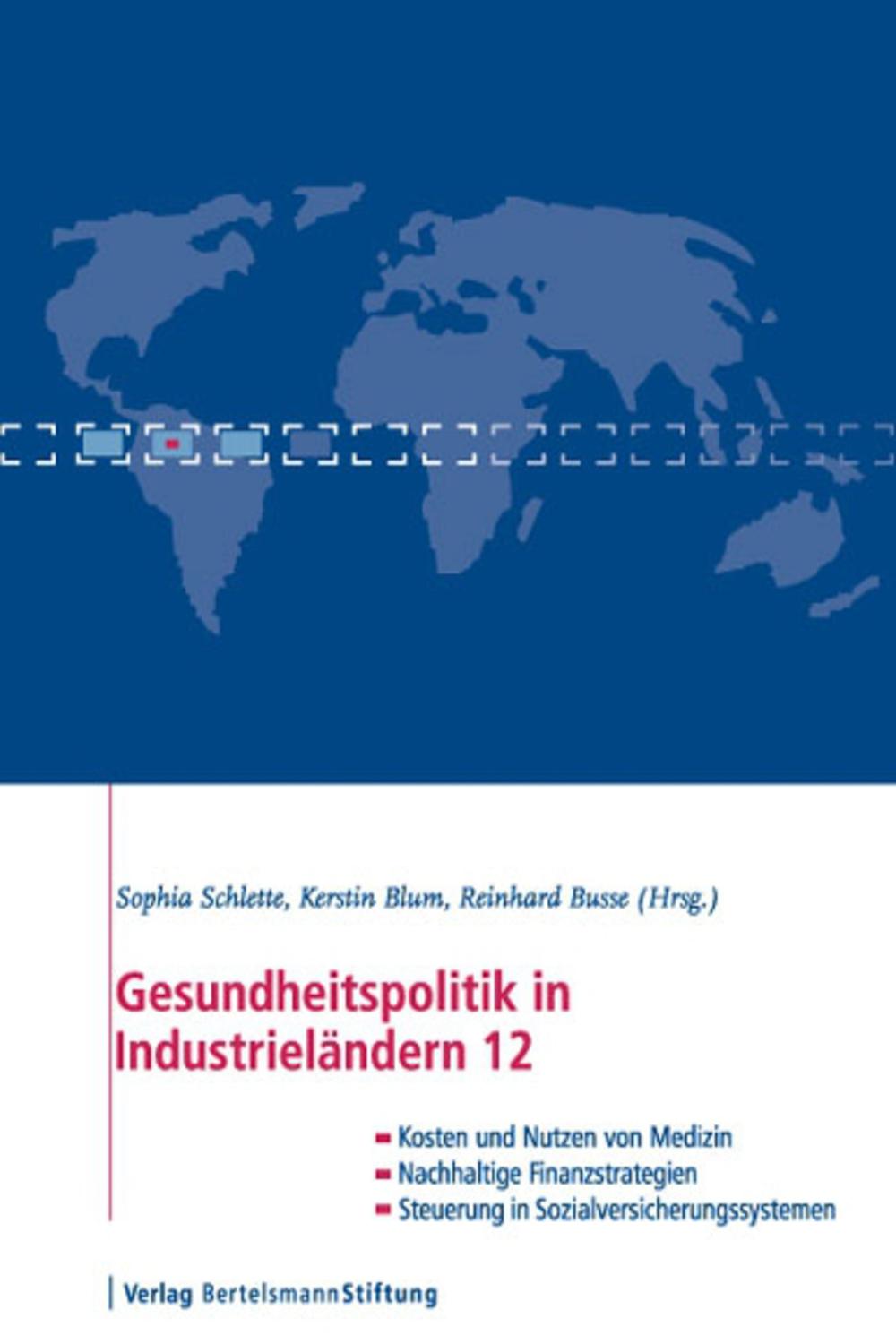 Gesundheitspolitik in Industrieländern 12 - Sophia Schlette, Kerstin Blum, Reinhard Busse