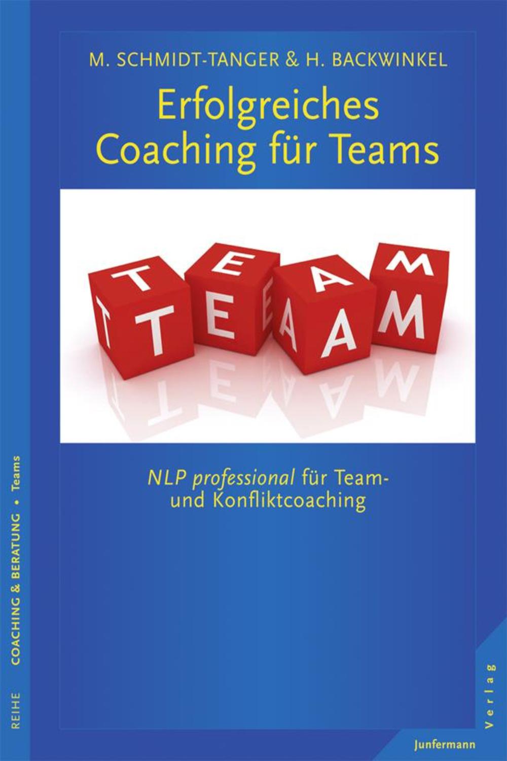 Erfolgreiches Coaching für Teams - Holger Backwinkel, Martina Schmidt-Tanger