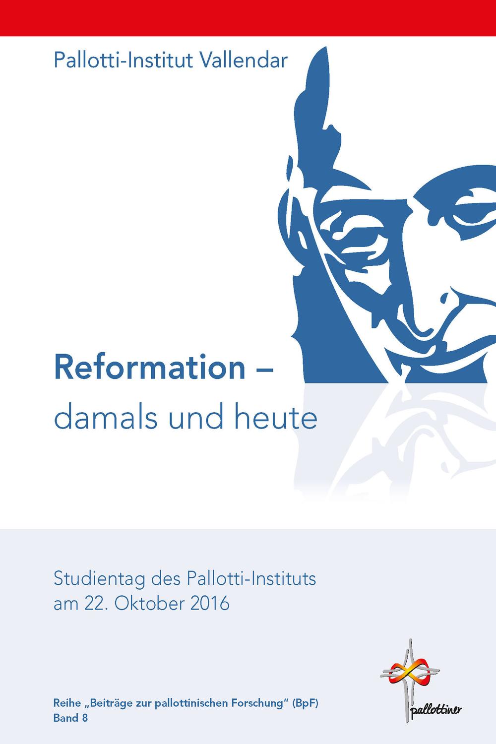 Reformation - damals und heute - Pallotti-Institut Vallendar