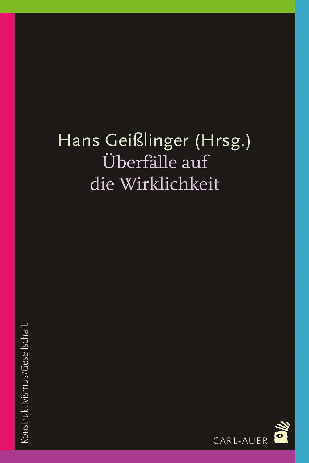Überfälle auf die Wirklichkeit - Hans Geißlinger
