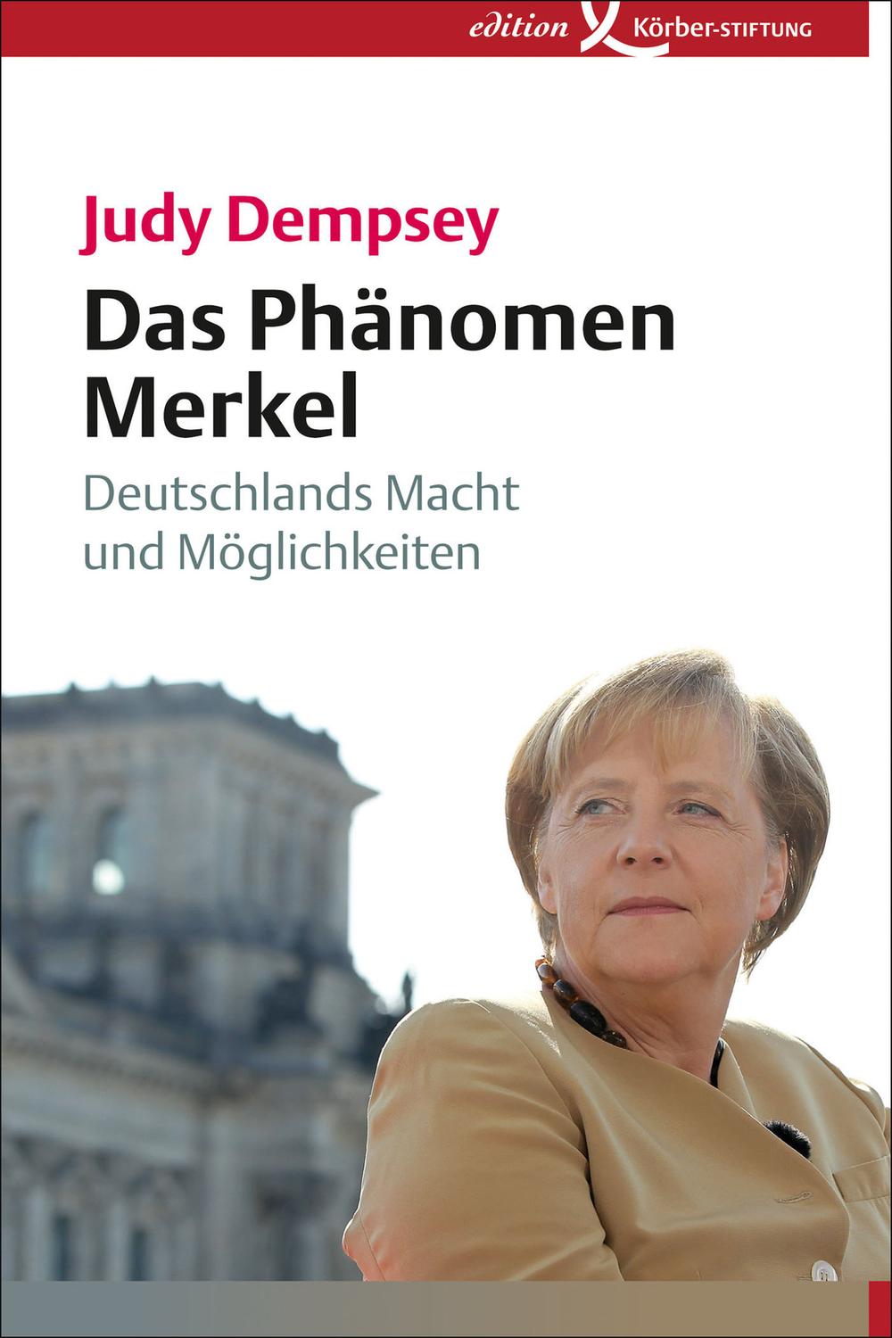 Das Phänomen Merkel - Judy Dempsey