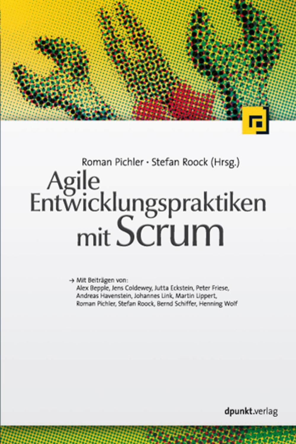 Agile Entwicklungspraktiken mit Scrum - Roman Pichler, Stefan Roock