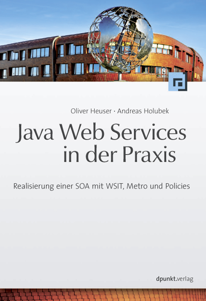 Java Web Services in der Praxis - Oliver Heuser, Andreas Holubek