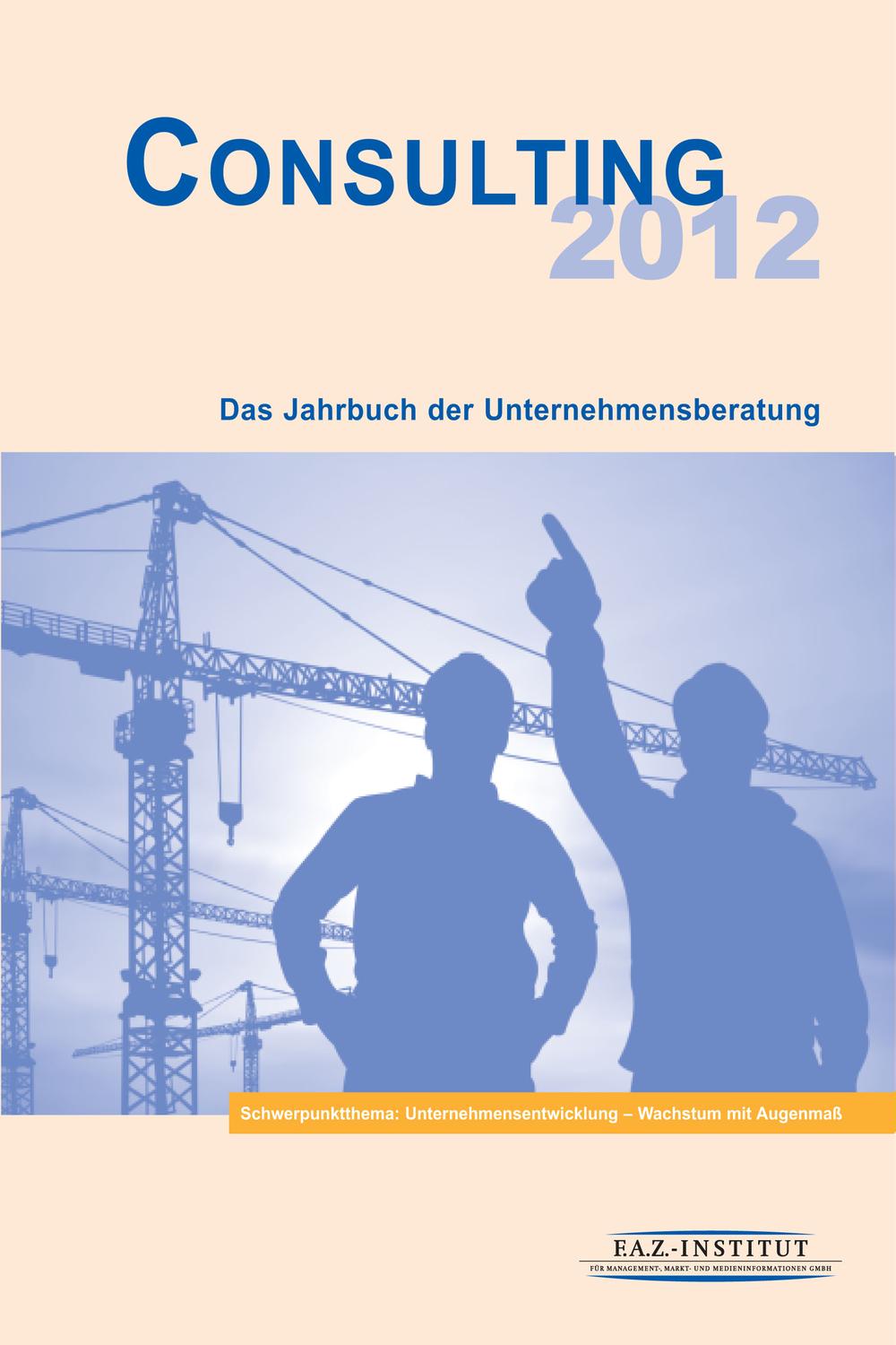 Consulting 2012 - Markt- und Medieninformationen F.A.Z.-Institut für Management-, Markt- und Medieninformationen
