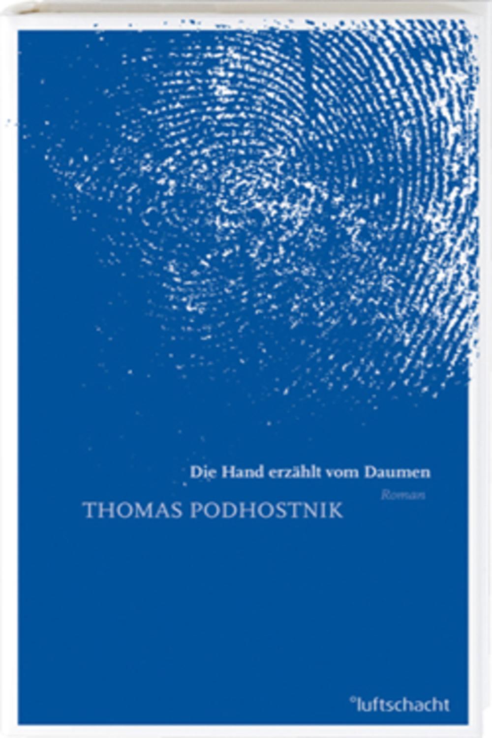 Die Hand erzählt vom Daumen - Thomas Podhostnik