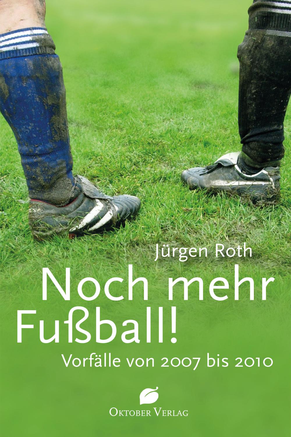 Noch mehr Fußball! - Jürgen Roth