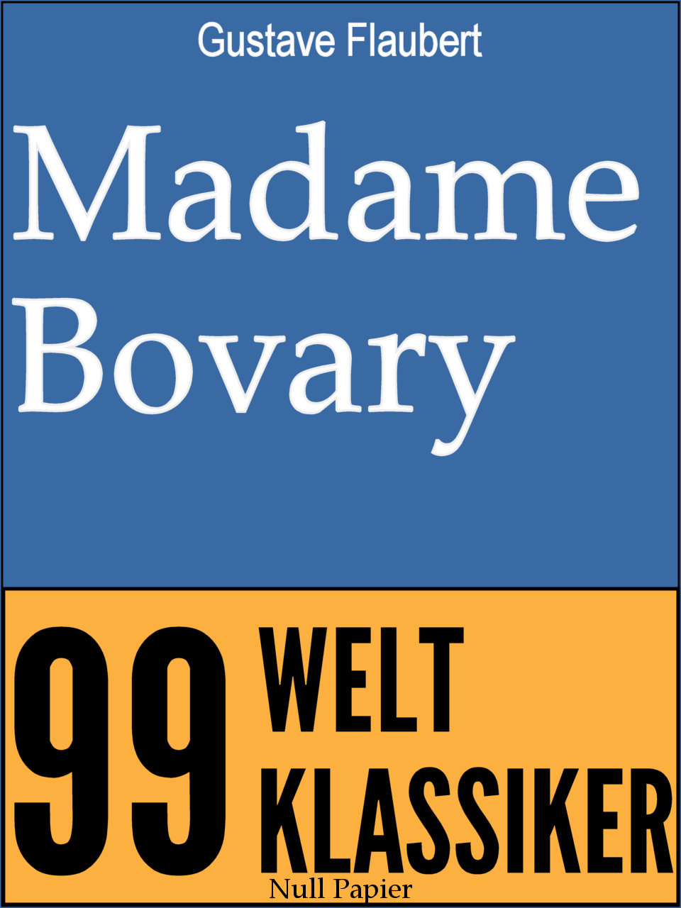Madame Bovary - Gustave Flaubert, Jürgen Schulze, Arthur Schurig