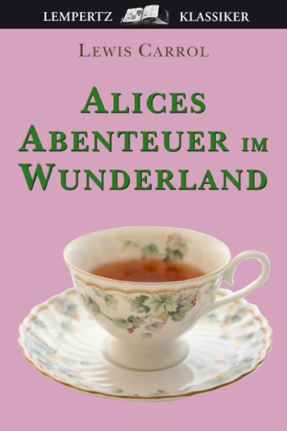 Alice's Abenteuer im Wunderland - Lewis Carroll,,