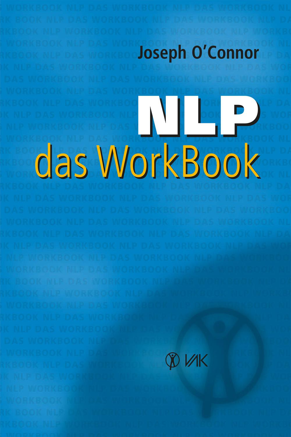 NLP - das WorkBook - Joseph O'Connor, Isolde Seidel