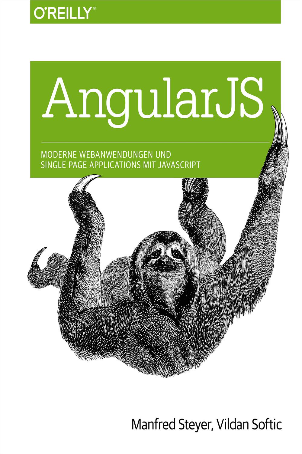 Angular JS: Moderne Webanwendungen und Single Page Applications mit JavaScript - Manfred Steyer, Vildan Softic