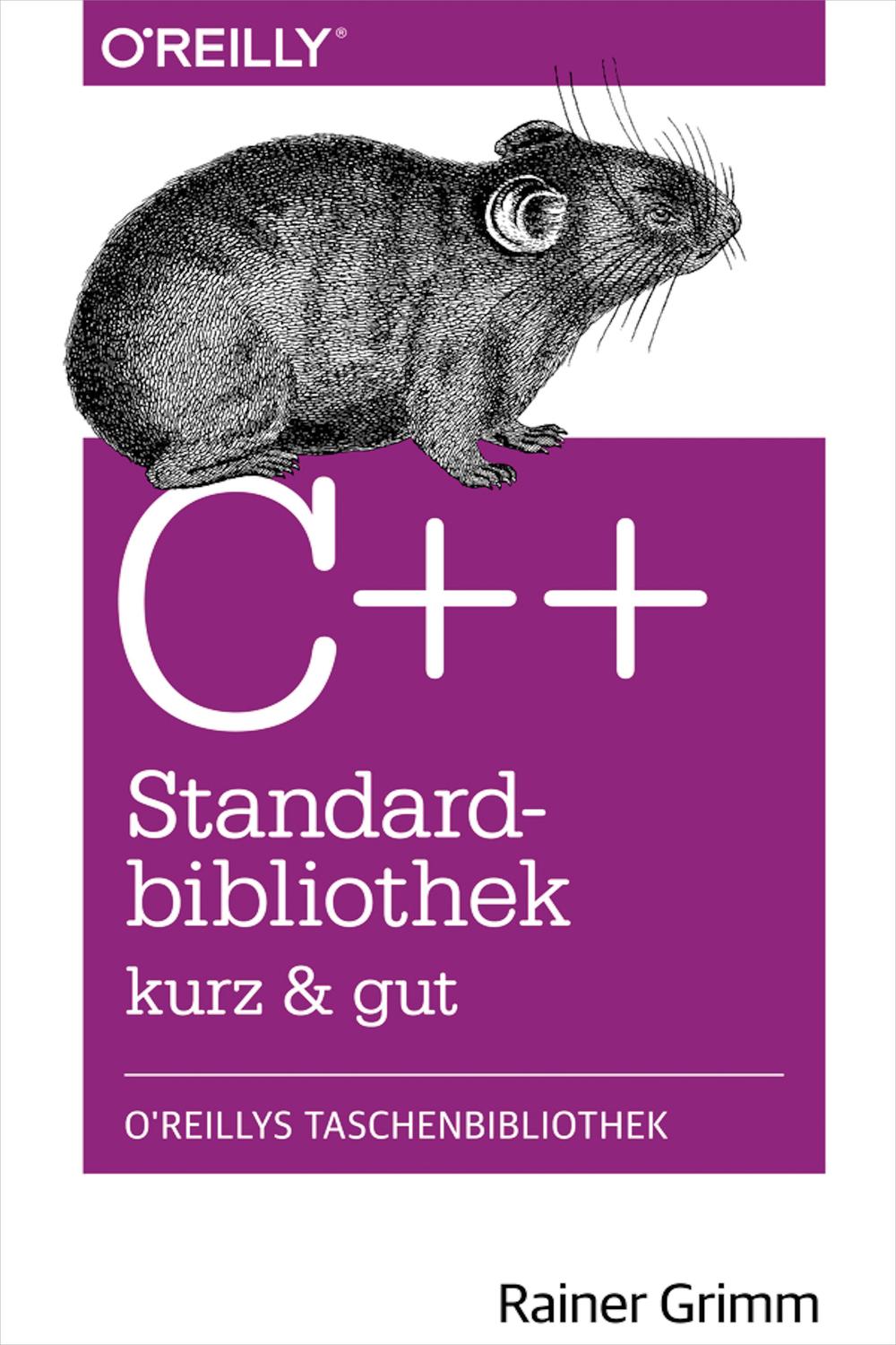C++-Standardbibliothek - kurz & gut - Rainer Grimm