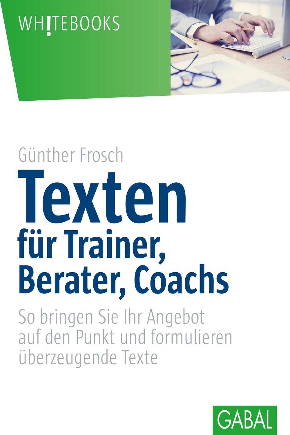 Texten für Trainer, Berater, Coachs - Günther Frosch