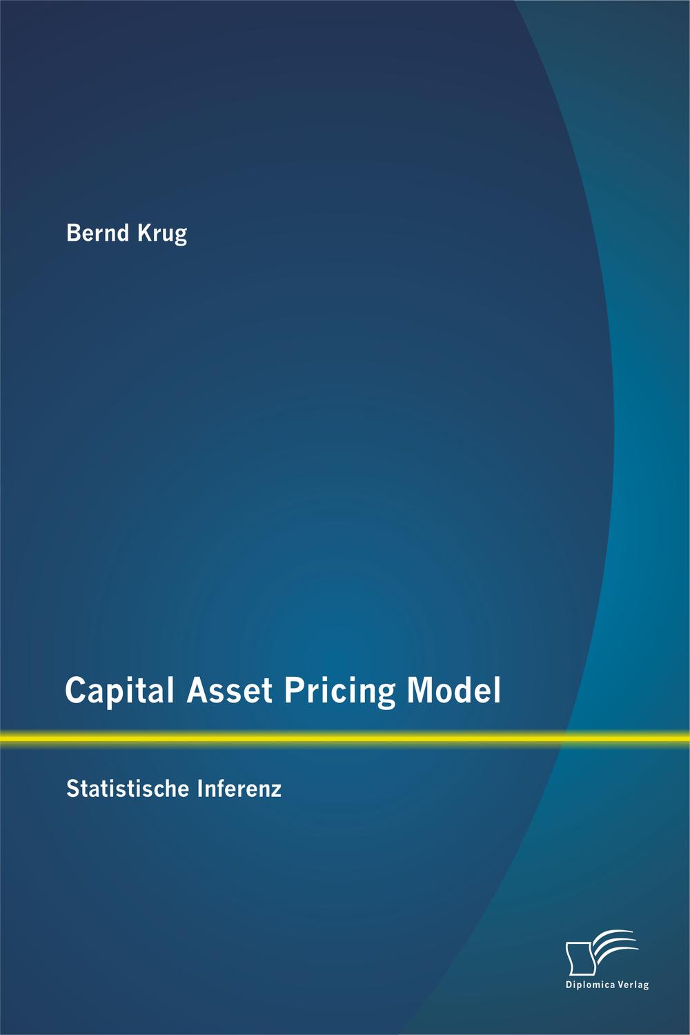 Capital Asset Pricing Model: Statistische Inferenz - Bernd Krug