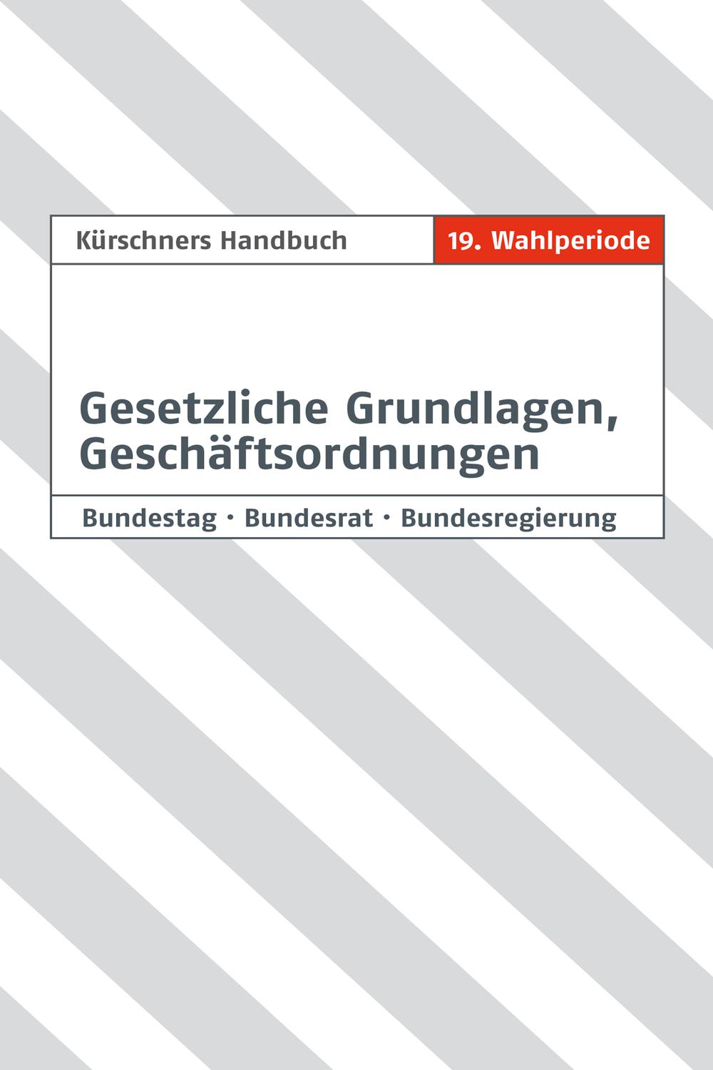 Kürschners Handbuch Gesetzliche Grundlagen, Geschäftsordnungen - Andreas Holzapfel