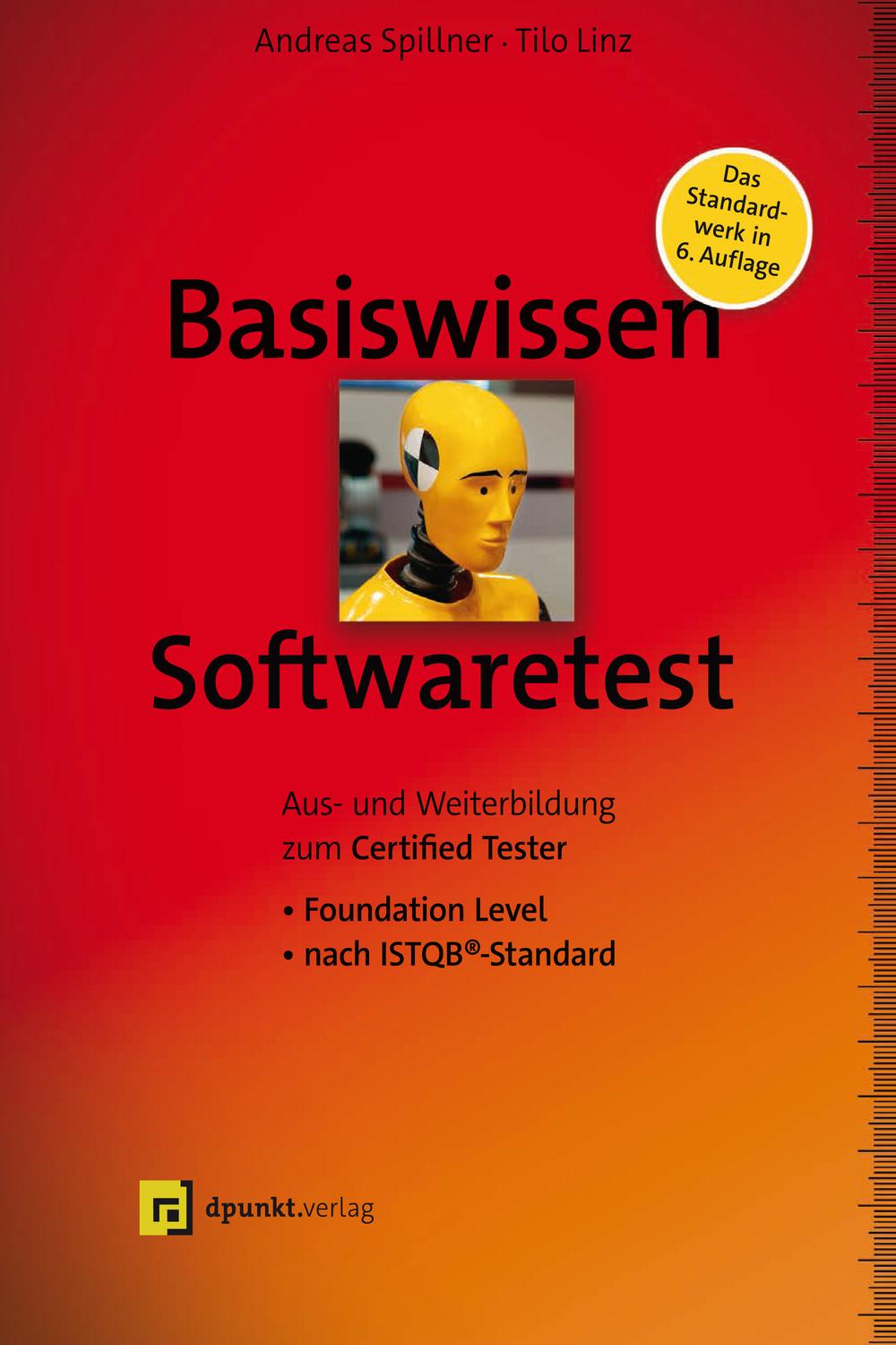 Basiswissen Softwaretest - Andreas Spillner, Tilo Linz,,