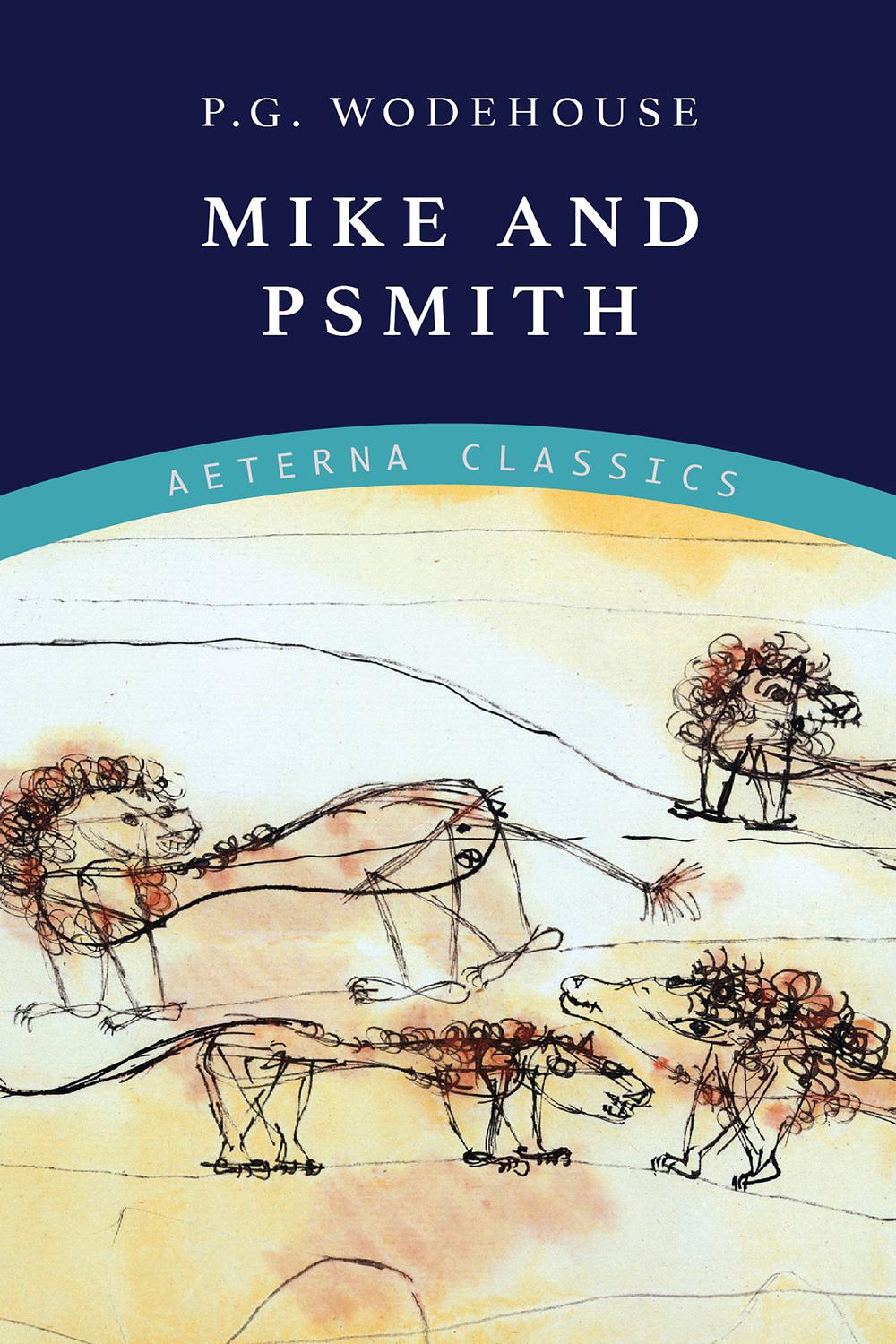 Mike and Psmith - P. G. Wodehouse,,