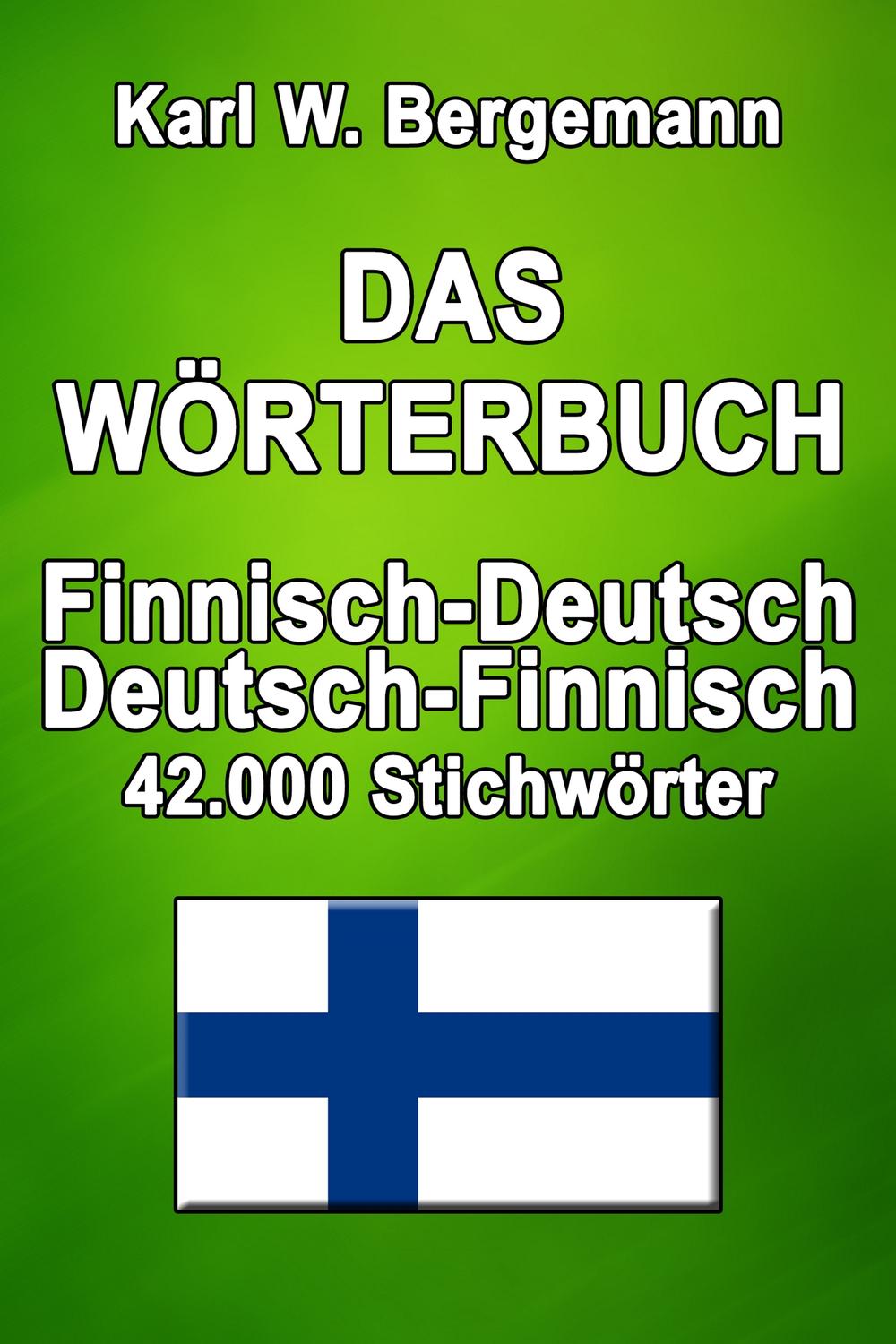 Das Wörterbuch Finnisch-Deutsch / Deutsch-Finnisch - Karl W. Bergemann