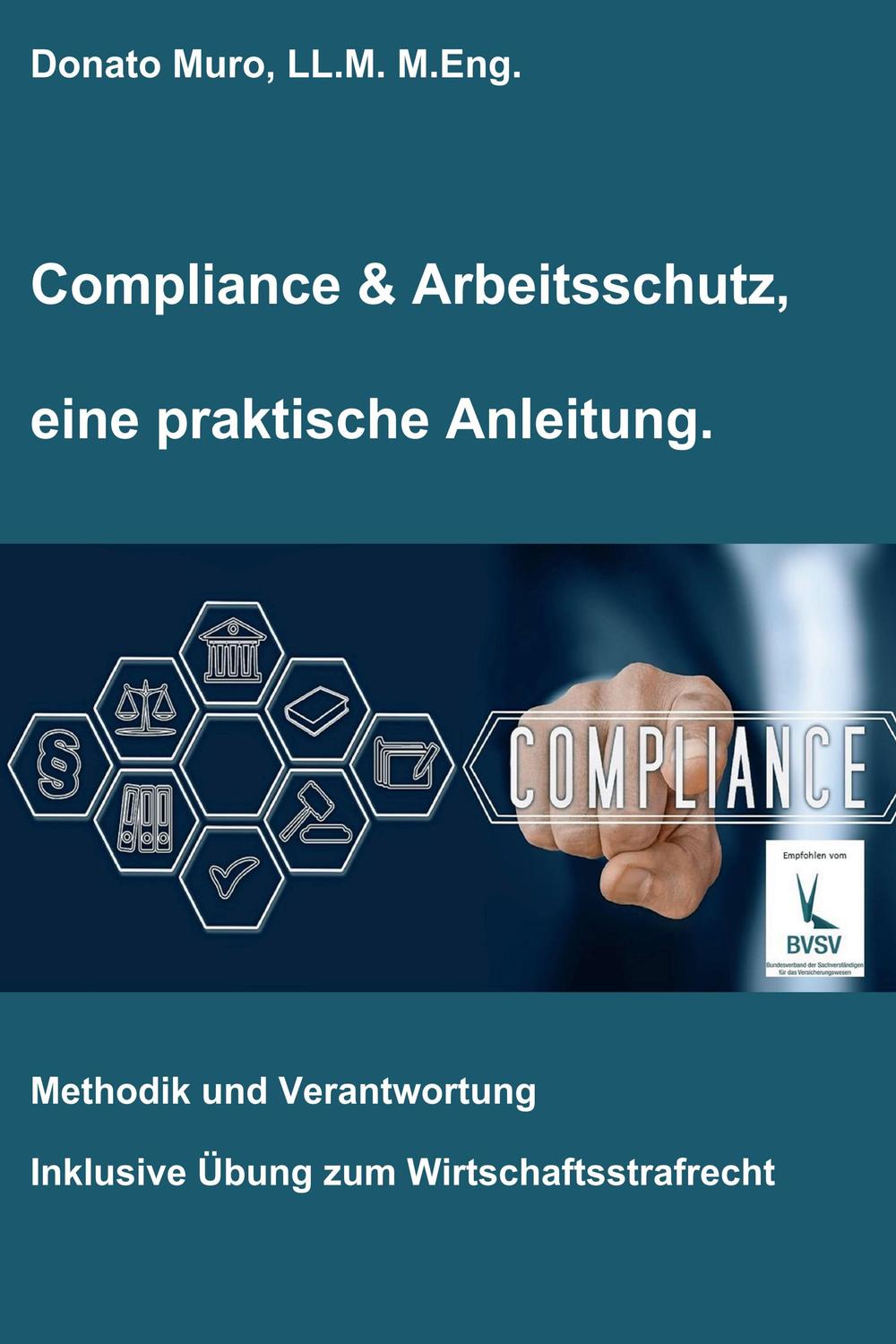 Compliance & Arbeitsschutz, eine praktische Anleitung: Methodik und Verantwortung Donato Muro Author