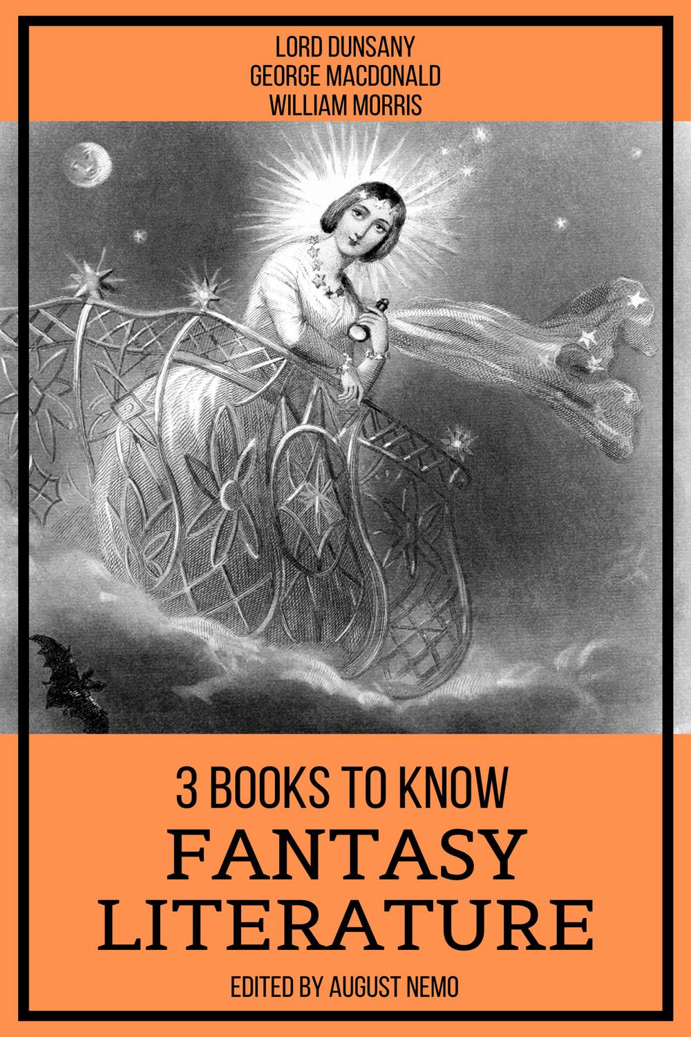 3 Books To Know Fantasy Literature - Lord Dunsany, George MacDonald, William Morris, August Nemo