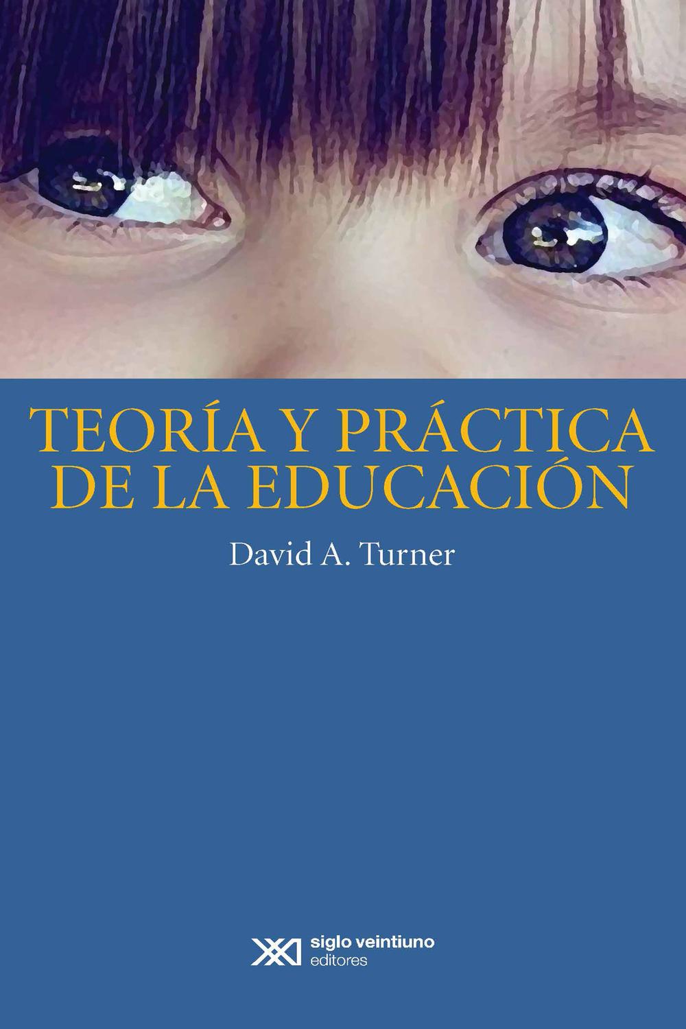 Teoría y práctica de la educación - David A. Turner