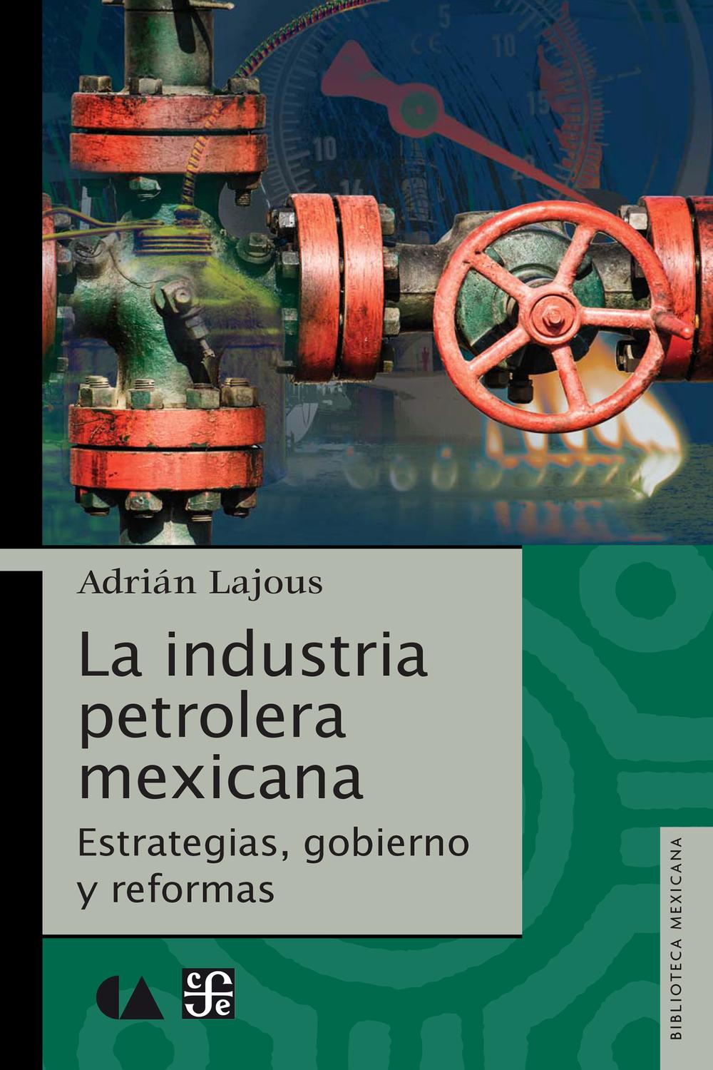 La industria petrolera mexicana - Adrián Lajous