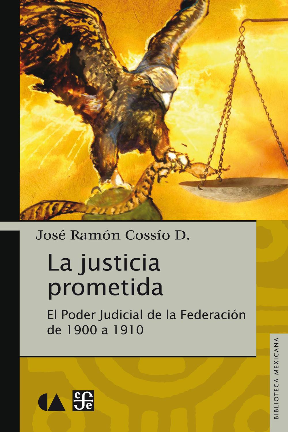 La justicia prometida - José Ramón Cossío Díaz