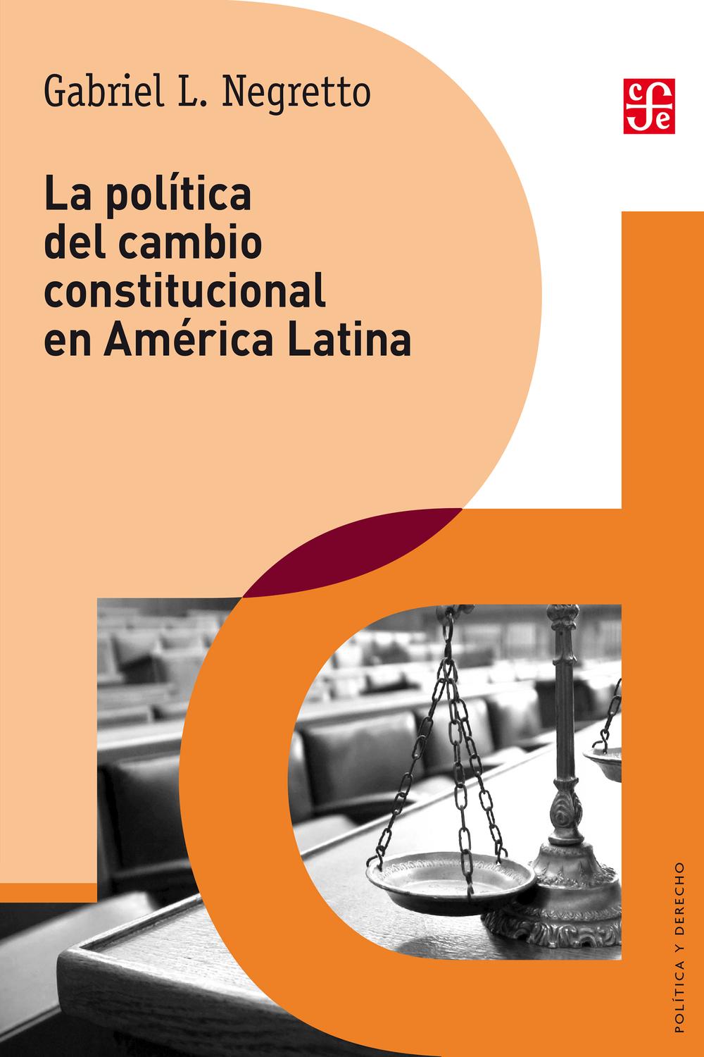 La política del cambio constitucional en América Latina - Gabriel Negretto, Adriana Santoveña, Gabriel L. Negretto