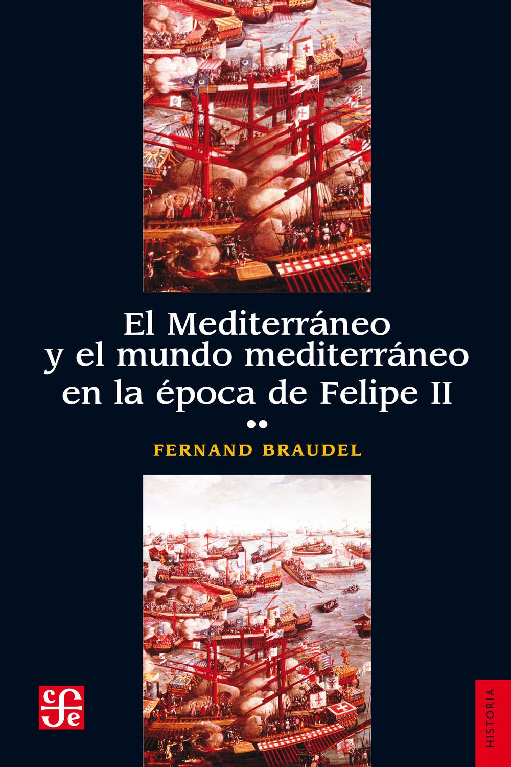 El Mediterráneo y el mundo mediterráneo en la época de Felipe II. Tomo 2 - Fernand Braudel
