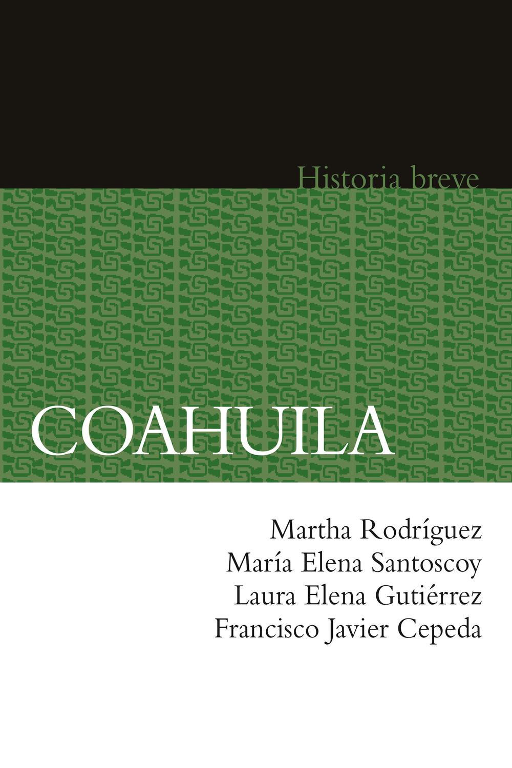 Coahuila - Martha Rodríguez, Laura Elena Gutiérrez, Francisco Javier Cepeda, María Elena Santoscoy