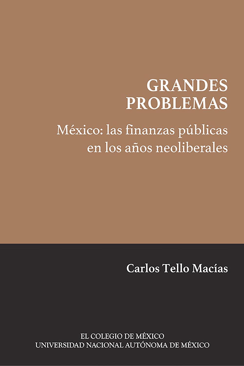 México: las finanzas públicas en los años neoliberales - Carlos Tello Macías