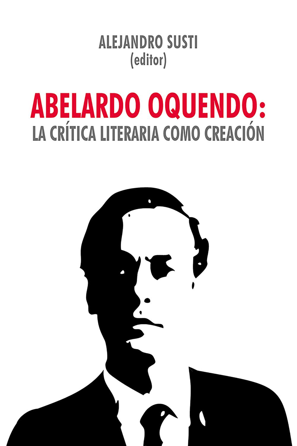 Abelardo Oquendo: la crítica literaria como creación - Alejandro Susti