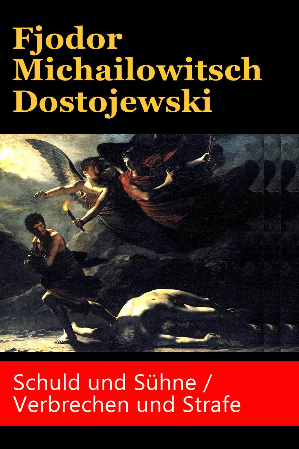 Schuld und Sühne / Verbrechen und Strafe - Fjodor Michailowitsch Dostojewski