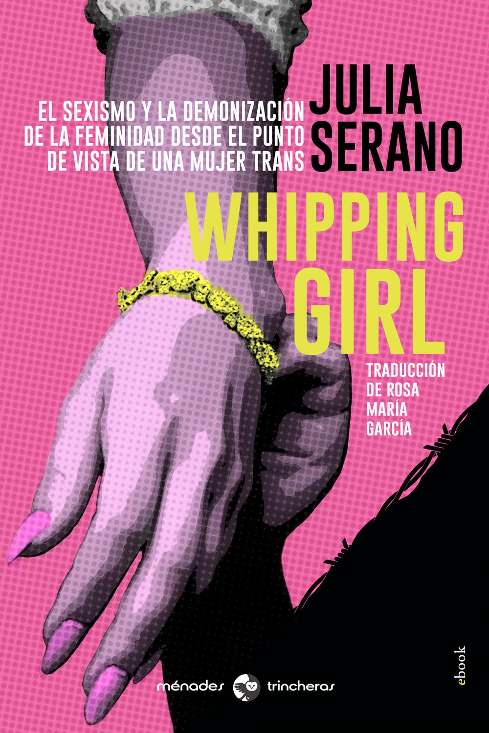 Whipping girl - Julia Serano, Rosa María García