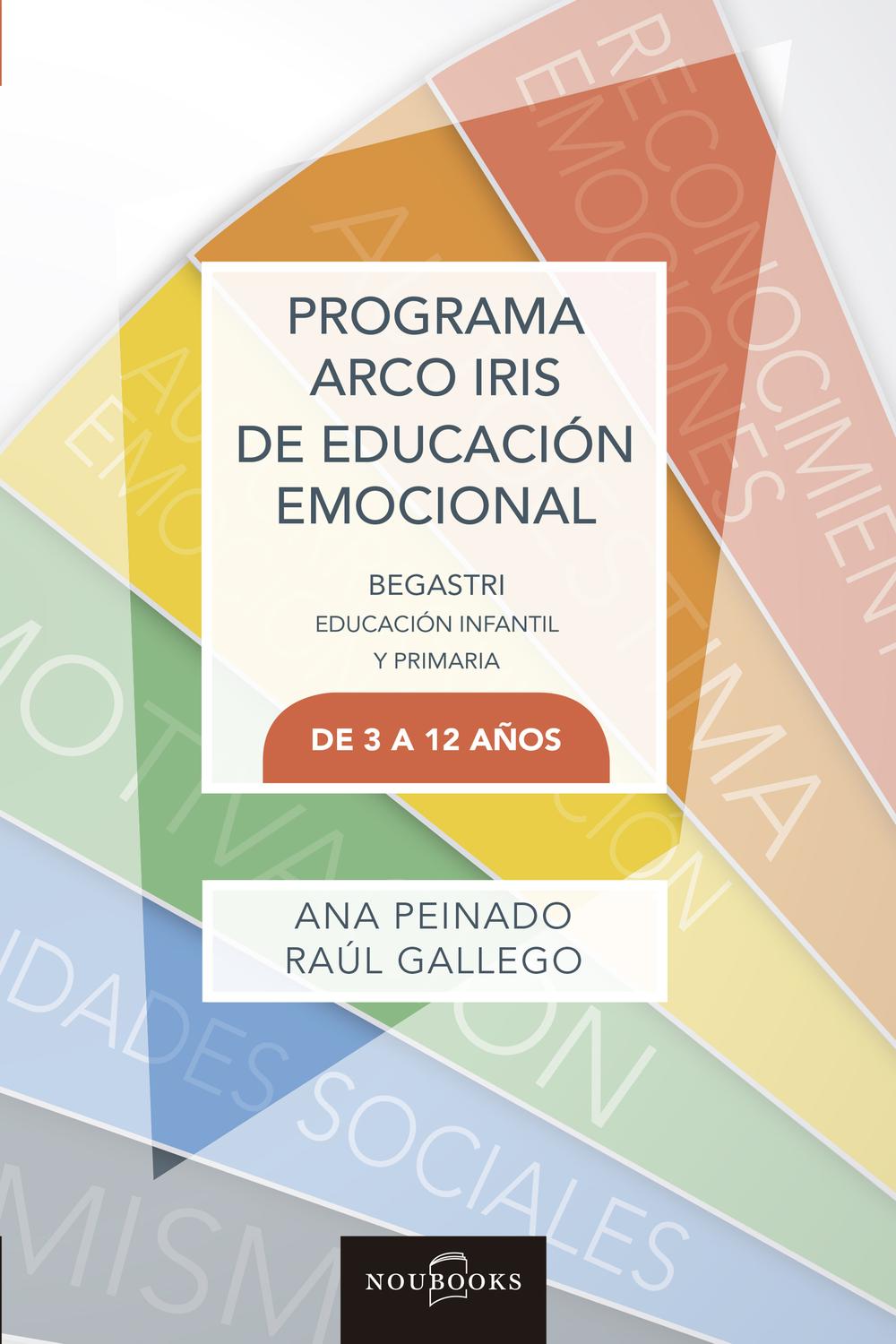 Programa Arco Iris de Educación Emocional - Ana Peinado, Raúl Gallego